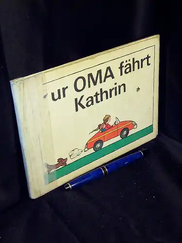 Krumbach, Walter: Zur Oma fährt Kathrin. 