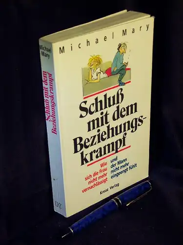 Mary, Michael: Schluß mit dem Beziehungskrampf - Wie sich die Frau nicht mehr vernachlässigt und der Mann nicht mehr eingeengt fühlt -  LAGERRÄUMUNG. 