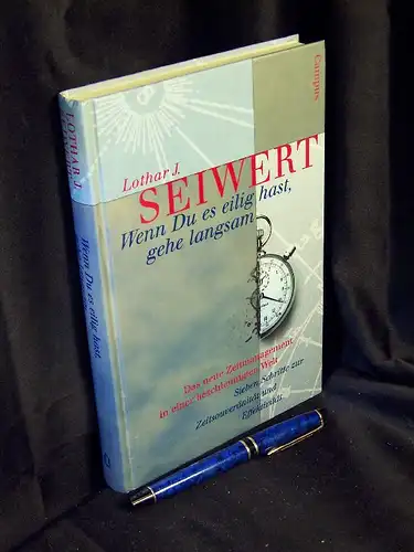 Seiwert, Lothar J: Wenn Du es eilig hast, gehe langsam - Das neue Zeitmanagement in einer beschleunigten Welt, Sieben Schritte zur Zeitsouveränität und Effektivität. 