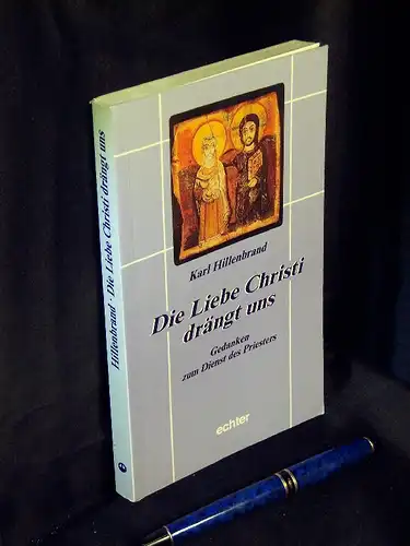 Hillenbrand, Karl: Die Liebe Christi drängt uns - Gedanken zum Dienst des Priesters -  LAGERRÄUMUNG. 