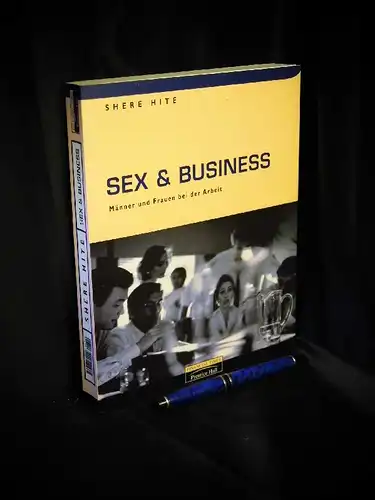 Hite, Shere: Sex & Business - Männer und Frauen bei der Arbeit. 