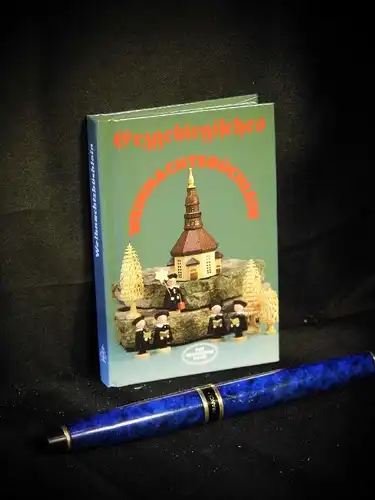 Crummenerl, Rainer (Herausgeber): Erzgebirgisches Weihnachtsbüchlein - Geschichten und Gedichte, begleitet von Seiffener Weihnachtsfiguren. 
