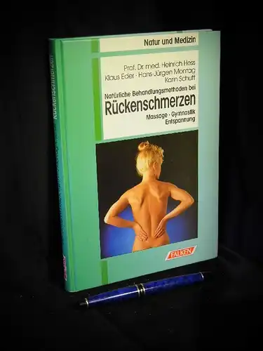 Hess, Heinrich sowie Klaus Eder und Hans-Jürgen Montag und Karin Schutt: Natürliche Behandlungsmethoden bei Rückenschmerzen - Massage, Gymnastik, Entspannung - aus der Reihe: Natur und Medizin - Falken Sachbuch -  LAGERRÄUMUNG. 