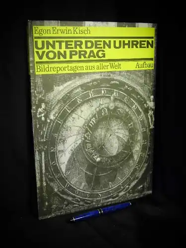 Kisch, Egon Erwin: Unter den Uhren von Prag - Bildreportagen aus aller Welt -  LAGERRÄUMUNG. 