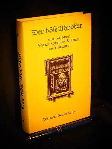 Nachtigall, Walter und Dietmar Werner (Herausgeber): Der böse Advokat und andere Volkssagen um Stände und Berufe aus dem Sächsischen. 