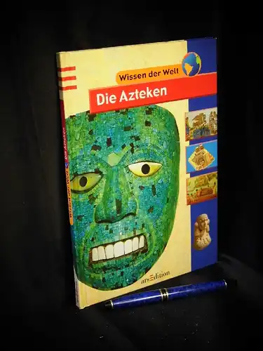 Clare, John D: Die Azteken - Originaltitel: Aztec life - aus der Reihe: Wissen der Welt. 