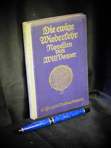 Vesper, Will: Die ewige Wiederkehr - Novellen -  LAGERRÄUMUNG. 