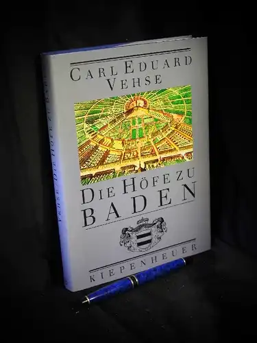 Vehse, Carl Eduard: Die Höfe zu Baden - Mit achtundzwanzig zeitgenössischen Abbildungen. 