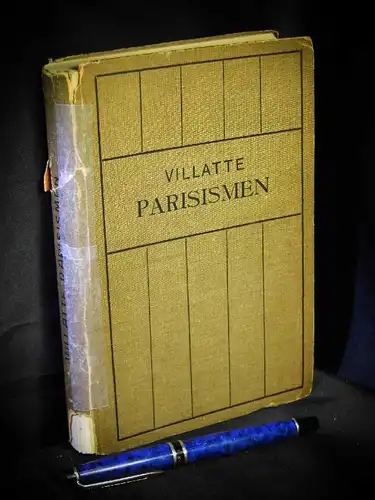 Villatte, Cesaire: Parisismen - alphabetisch geordnete Sammlung der eigenartigen Ausdrücke des Pariser Argot -  LAGERRÄUMUNG. 