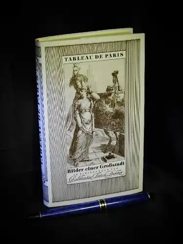 Thiel, Paul (Herausgeber): Tableau de Paris - Bilder einer Grossstadt - in Radierungen von Balthasar Anton Dunker nebst Erläuterungen, die auf die nämlichen Kapitel im Werk von Louis-Sebastian Mercier verweisen. 