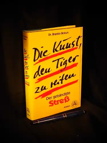 Bokun, Branko: Die Kunst, den Tiger zu reiten - Der gebändigte Streß -  LAGERRÄUMUNG. 