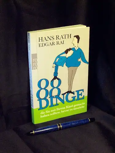 Rath, Hans und Edgar Rai: 88 Dinge, die Sie mit Ihrem Kind gemacht haben sollten, bevor es auszieht - aus der Reihe: rororo - Band: 62673 LAGERRÄUMUNG. 