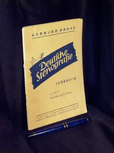 Dross, Gerhard: Lehr- und Übungsbuch der Deutschen Stenografie. 2. Teil: Verkehrsschrift-Praxis. 