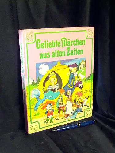 Hauck, Willi (Neubearbeitung): Geliebte Märchen aus alten Zeiten -  LAGERRÄUMUNG. 