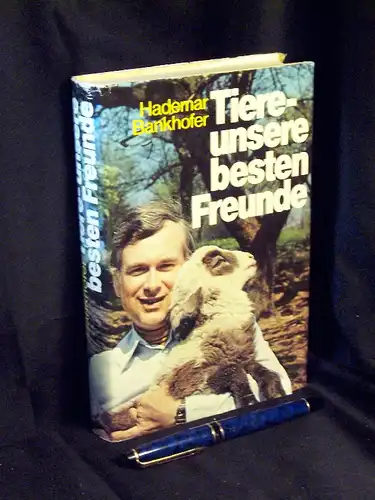 Bankhofer, Hadewar: Tiere - unsere besten Freunde - Wahre Tiergeschichten. 