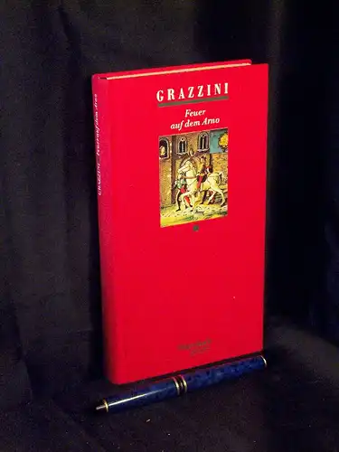 Grazzini, Antonfrancesco: Feuer auf dem Arno - Renaissancenovellen aus Florenz. 