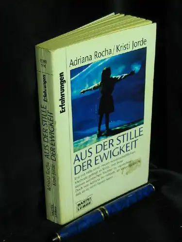 Rocha, Adriane und Kristi Jorde: Aus der Stille der Ewigkeit - aus der Reihe: Bastei-Lübbe-Taschenbuch - Band: 61380 LAGERRÄUMUNG. 