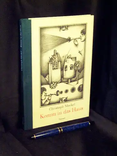 Meckel, Christoph: Komm in das Haus -  LAGERRÄUMUNG. 