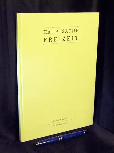 Tromp, Winfried: Hauptsache Freizeit - Freizeit im Wandel -  LAGERRÄUMUNG. 