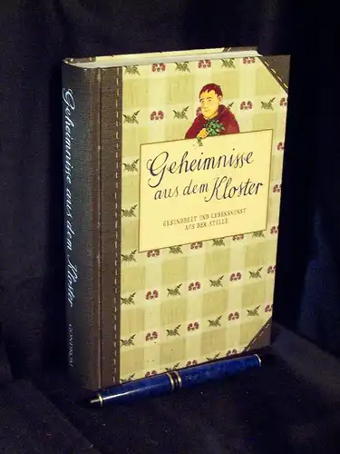 Scharnagl, Hermann: Geheimnisse aus dem Kloster - Gesundheit und Lebenskunst aus der Stille. 