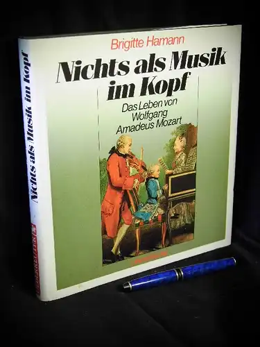 Hamann, Brigitte: Nichts als Musik im Kopf - Das Leben von Wolfgang Amadeus Mozart -  LAGERRÄUMUNG. 