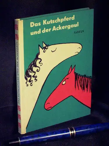 Berger, Karl Heinz (Nacherzählung): Das Kutschpferd und der Ackergaul - aus der Reihe: Die kleinen Trompeterbücher - Band: 43. 
