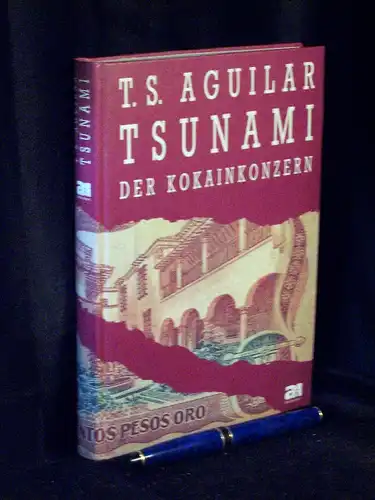 Aguilar, T.S: Tsunami der Kokainkonzern -  LAGERRÄUMUNG. 