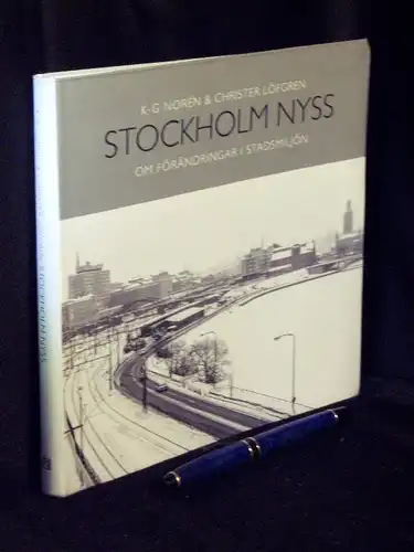 Noren, Karl-Gunnar sowie Christer Löfgren: Stockholm nyss - om förändringar i stadsmiljön -  LAGERRÄUMUNG. 