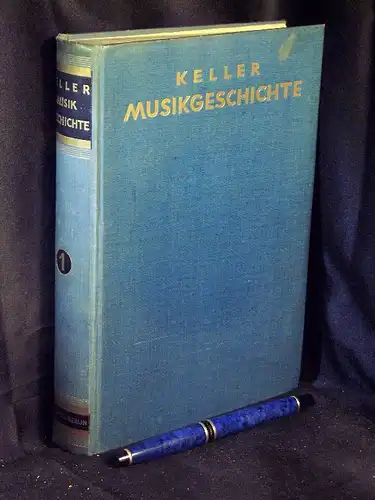 Keller, Otto: Geschichte der Musik, I. Band. 