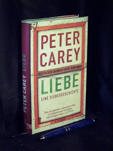 Carey, Peter: Liebe - Eine Diebesgeschichte - Roman -  LAGERRÄUMUNG. 