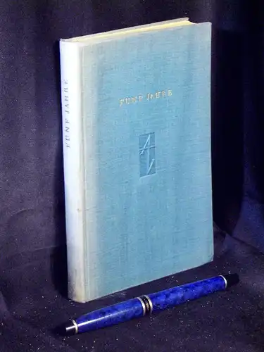 Wendt, Erich (Einleitung): Fünf Jahre - Ein Almanach -  LAGERRÄUMUNG. 