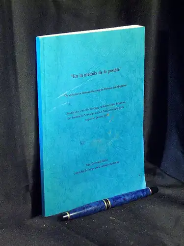 Müller-Plantenberg, Urs (Herausgeber): En la medida de lo posible - Die chilenische Demokratisierung im Rahmen des Möglichen - Bericht über eine Lehrforschung im Rahmen einer Exkursion des Instituts für Soziologie ... August bis Oktober 1993. 