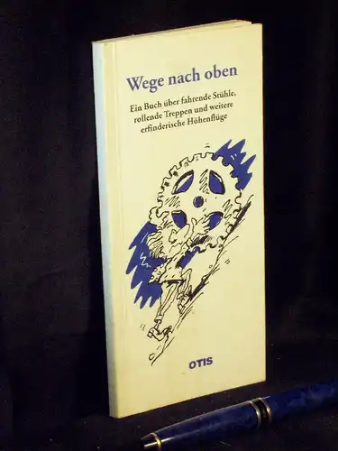 Crummenerl, Rainer (Zusammenstellung): Wege nach oben - Ein Buch über fahrende Stühle, rollende Treppen und weitere erfinderische Höhenflüge -  LAGERRÄUMUNG. 