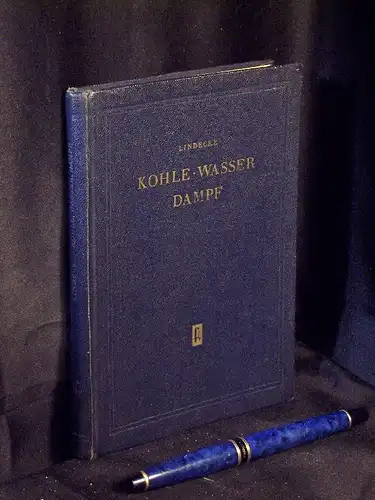 Lindecke, Alfred: Kohle, Wasser, Dampf -  LAGERRÄUMUNG. 