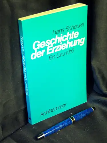 Scheuerl, Hans: Geschichte der Erziehung - Ein Grundriß -  LAGERRÄUMUNG. 