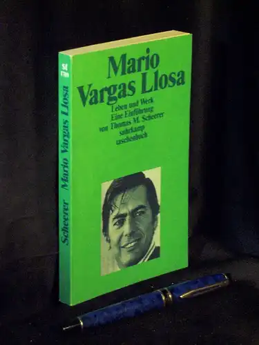 Scheerer, Thomas M: Mario Vargas Llosa - Leben und Werk - Eine Einführung - aus der Reihe: st suhrkamp taschenbuch - Band: 1789. 