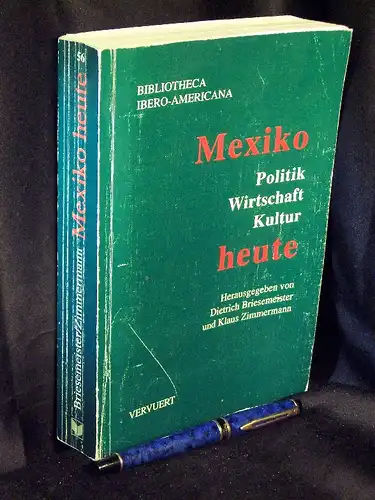 Briesemeister, Dietrich und Klaus Zimmermann (Herausgeber): Mexiko heute - Politik, Wirtschaft, Kultur - aus der Reihe: Bibliotheca Ibero-Americana - Band: 56. 