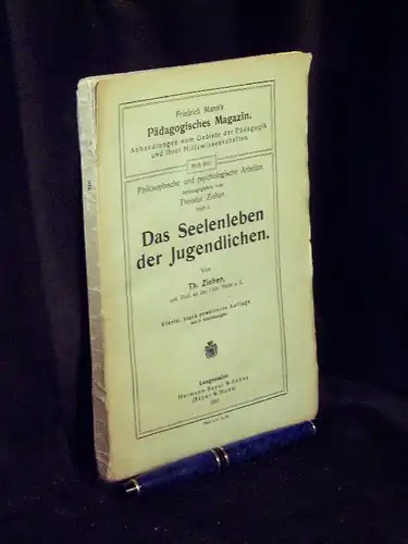Ziehen, Theodor: Das Seelenleben der Jugendlichen - aus der Reihe: Philosophische und psychologische Arbeiten - Band: 6 LAGERRÄUMUNG. 