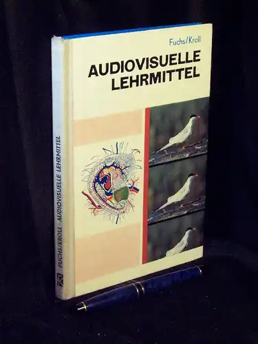 Fuchs, Rolf und Klaus Kroll (Herausgeber): Audiovisuelle Lehrmittel - Methodik ihrer Anwendung und ihre Gestaltung -  LAGERRÄUMUNG. 