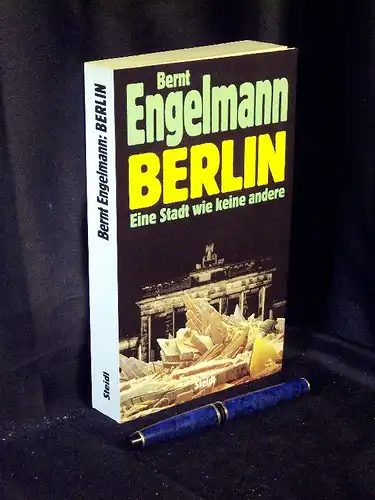 Engelmann, Bernt: Berlin Eine Stadt wie keine andere. 