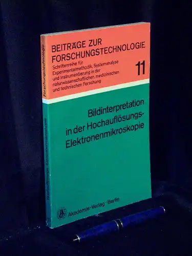 Hillebrand, Reinald und Kurt Scheerschmidt, Wolfgang Neumann, Peter Werner, Armin Pippel: Bildinterpretation in der Hochauflösungs-Elektronenmikroskopie - Numerische und optische Verfahren zur Interpretation elektronenmikroskopischer...