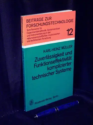 Müller, Karl-Heinz: Zuverlässigkeit und Funktionseffektivität komplizierter technischer Systeme - aus der Reihe: Beiträge zur Forschungstechnologie - Band: 12. 