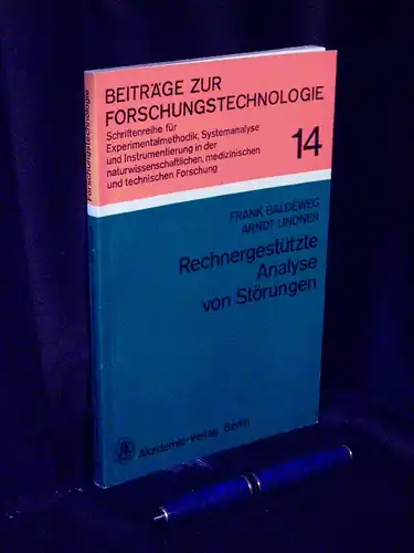 Baldeweg, Frank und Arndt Lindner: Rechnergestützte Analyse von Störungen - aus der Reihe: Beiträge zur Forschungstechnologie - Band: 14. 