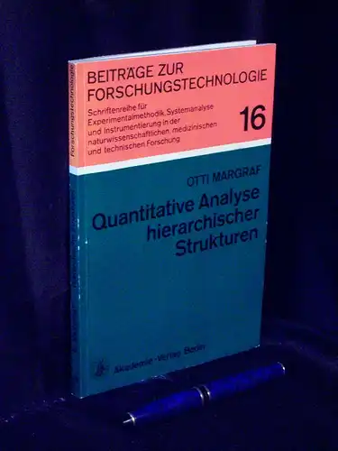 Margraf, Otti: Quantitative Analyse hierachischer Strukturen - aus der Reihe: Beiträge zur Forschungstechnologie - Band: 16. 