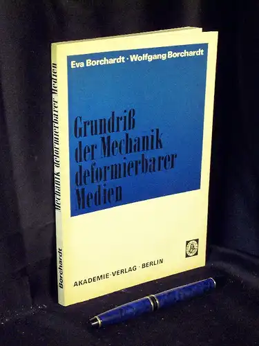 Borchardt, W. und E. Borchardt: Grundriß der Mechanik deformierbarer Medien. 