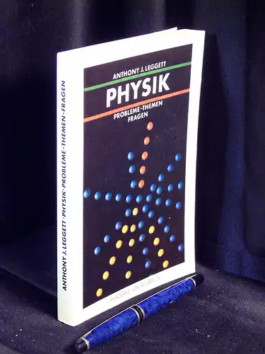 Leggett, Anthony J: Physik - Probleme - Themen - Fragen. 