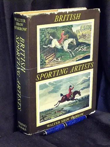 Sparrow, Walter Shaw: British sporting artists - from Barlow to Herring. 