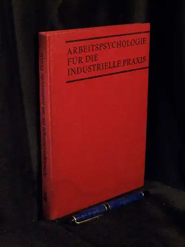 Kulka, Helmut (Herausgeber): Arbeitspsychologie für die industrielle Praxis. 