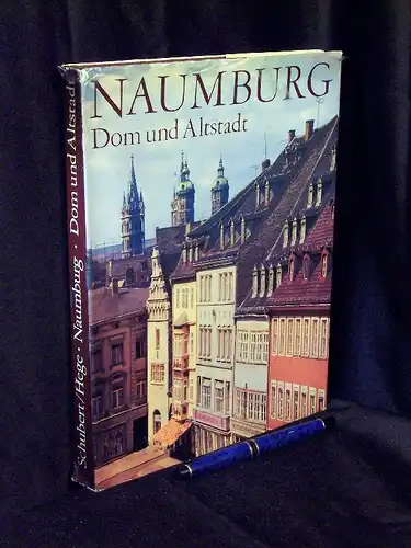 Schubert, Ernst: Naumburg - Dom und Altstadt. 