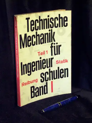 Frank, Martin: Technische Mechanik für Ingenieurschulen - Band 1: Statik, Kinematik, Kinetik. Teil 1: Statik, Reibung. 